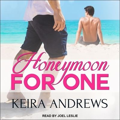 Cover for Keira Andrews · Honeymoon for One (CD) (2019)