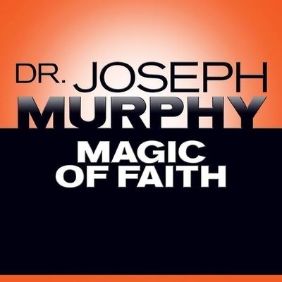 Magic Faith - Joseph Murphy - Music - Gildan Media Corporation - 9798200606979 - July 1, 2016