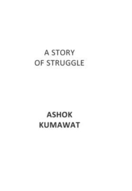 Cover for Ashok Kumawat · A Story of Struggle (Hardcover Book) (2022)