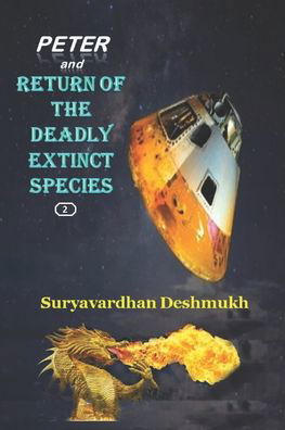 Cover for Suryavardhan Deshmukh · Peter and return of the deadly extinct species (Paperback Book) (2022)