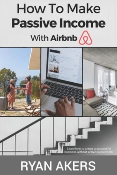 Cover for Ryan Akers · How to make passive income with AirBnB (Pocketbok) (2021)