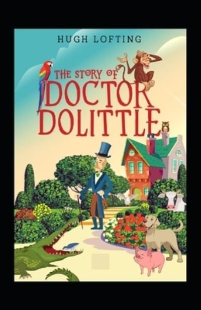The Story of Doctor Dolittle Annotated - Hugh Lofting - Bøker - Independently Published - 9798511876979 - 29. mai 2021