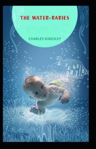 Cover for Charles Kingsley · The Water-Babies: Classic Edition (Annotated) (Paperback Book) (2021)