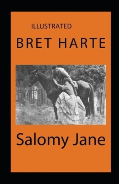 Cover for Bret Harte · Salomy Jane Illustrated (Paperback Book) (2021)