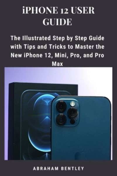 Cover for Abraham Bentley · Iphone 12 User Guide (Paperback Book) (2020)