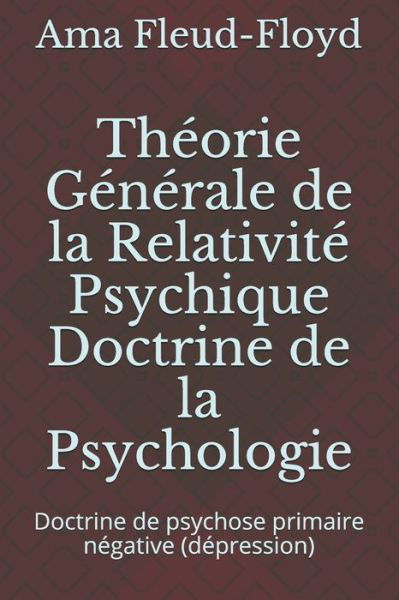 Cover for Ama Fleud-Floyd · Theorie Generale de la Relativite Psychique Doctrine de la Psychologie (Paperback Book) (2020)