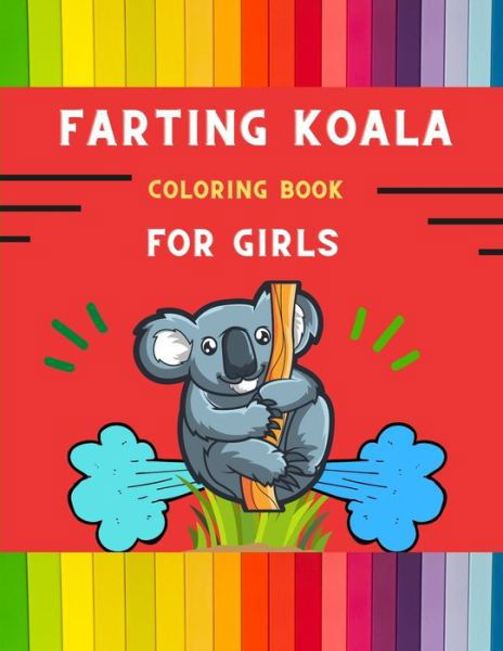 Cover for Abc Publishing House · Farting koala coloring book for girls (Pocketbok) (2020)