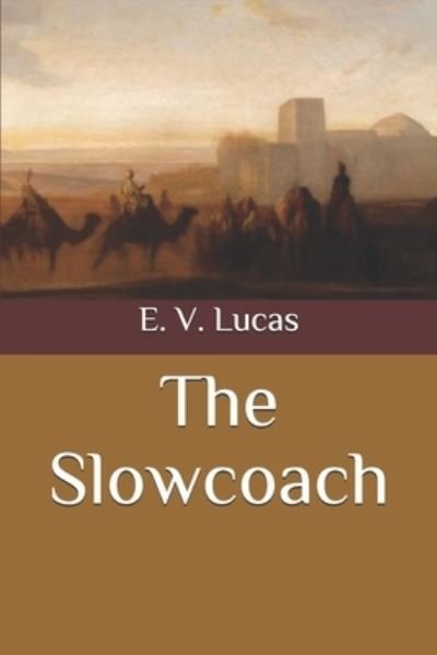 Cover for E V Lucas · The Slowcoach (Pocketbok) (2020)