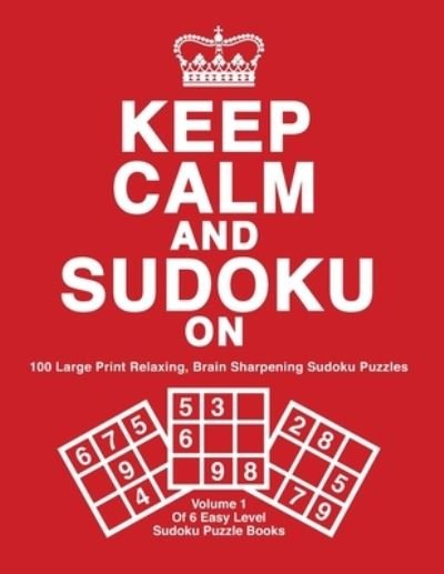 Keep Calm and Sudoku on - Independently Published - Bücher - Independently Published - 9798599760979 - 25. Januar 2021