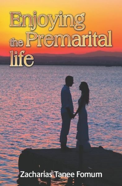 Cover for Zacharias Tanee Fomum · Enjoying the Premarital Life (Paperback Bog) (2020)