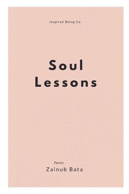 Cover for Zainub B · Soul Lessons (Paperback Book) (2020)