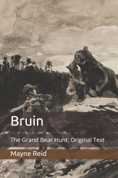 Cover for Mayne Reid · Bruin: The Grand Bear Hunt: Original Text (Paperback Book) (2020)