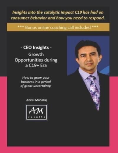 Cover for Aneal Maharaj · - CEO Insights - Growth Opportunities during a C19+ Era (Pocketbok) (2020)
