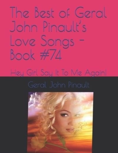 Cover for Geral John John Pinault · The Best of Geral John Pinault's Love Songs - Book #74 (Pocketbok) (2020)