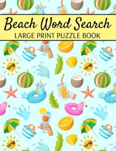 Cover for Plausible Bird Publishing · Beach Word Search Large Print Puzzle Book (Paperback Book) (2021)