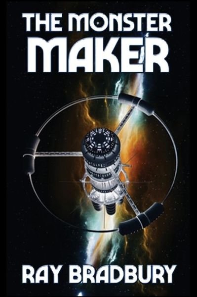 Cover for Ray D Bradbury · The Monster Maker (Paperback Book) (2021)