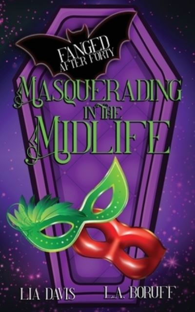 Cover for L a Boruff · Masquerading In the Midlife: A Paranormal Women's Fiction Novel - Fanged After Forty (Pocketbok) (2022)