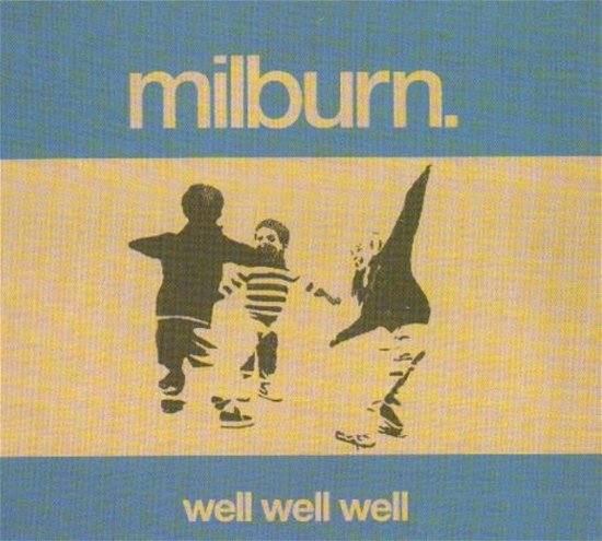 Well Well Well [Limited Editio - Milburn - Musiikki - Mis - 0602517077980 - perjantai 13. joulukuuta 1901