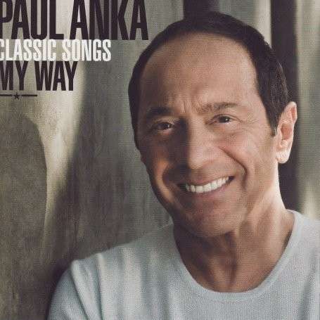 Classic Songs My Way: 50th Anniversary Edition - Paul Anka - Musikk - Universal - 0602517473980 - 13. desember 1901