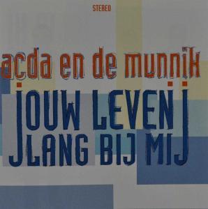 Jouw Leven Lang Bij Mij - Acda & De Munnik - Musiikki - UNIVERSAL - 0602527191980 - torstai 8. lokakuuta 2009