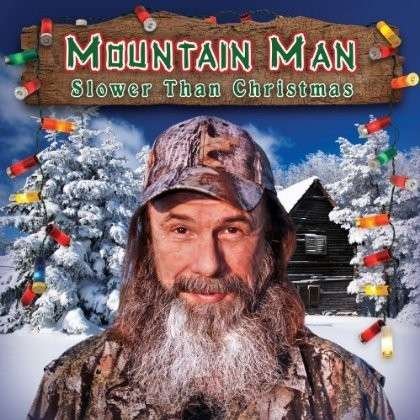 Cover for Mountain Man · Slower Than Christmas (CD) (2013)