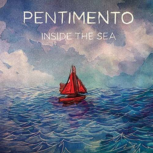 Cover for Pentimento · Inside the Sea (CD) (2015)