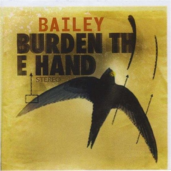 Cover for Bailey · Burden the Hand (CD) (2008)