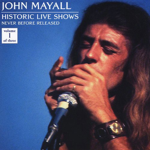 Historic Live Shows 1 - John Mayall - Musique - PRIVATE STAR - 0884501799980 - 16 octobre 2012