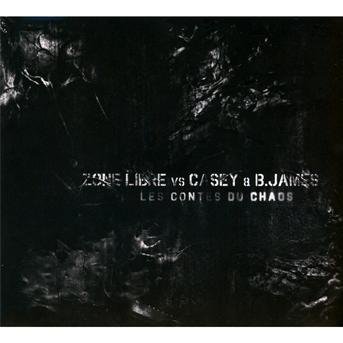 Cover for Zone Libre Vs Casey &amp; B.James · Les Contes Du Chaos (CD) (2011)