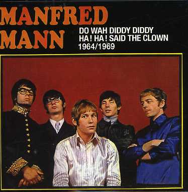 Do Wah Diddy Diddy Ha! Ha! Said the Clown 1964/1969 - Manfred Mann - Musikk - MAM PRODUCTIONS - 3700139305980 - 19. oktober 2006