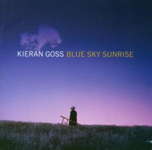 Cover for Kieran Goss · Blue Sky Sunrise (CD) (2006)