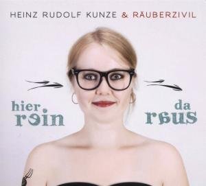 Cover for Kunze,heinz Rudolf &amp; Räuberzivil · Hier Rein Da Raus (CD) (2012)