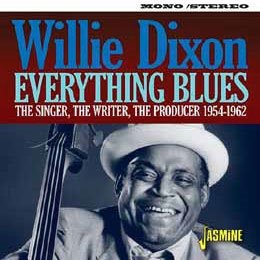 Cover for Willie Dixon · Everything Blues the Singer. the Writer. the Producer 1954-1962 (CD) [Japan Import edition] (2018)