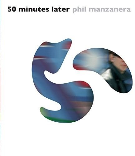 Cover for Phil Manzanera · 50 Minutes Later (CD) [Limited edition] (2016)