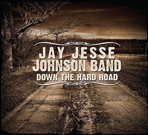 Cover for Jay Jesse Johnson · Down the Hard Road (CD) [Japan Import edition] (2017)