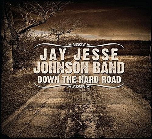 Down the Hard Road - Jay Jesse Johnson - Musique - INDIES - 4546266211980 - 27 octobre 2017
