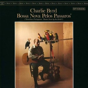 Bossa Nova Pelos Passaros - Charlie Byrd - Muziek -  - 4988005511980 - 27 mei 2008