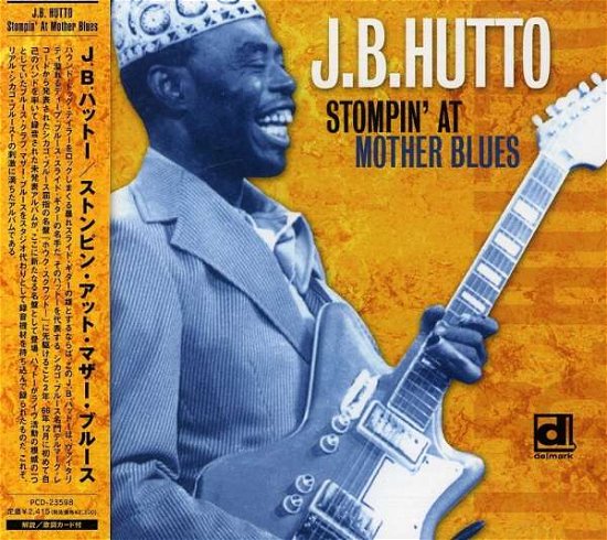 Cover for J.b. Hutto · Stompin' at Mother Blues (CD) [Japan Import edition] (2005)