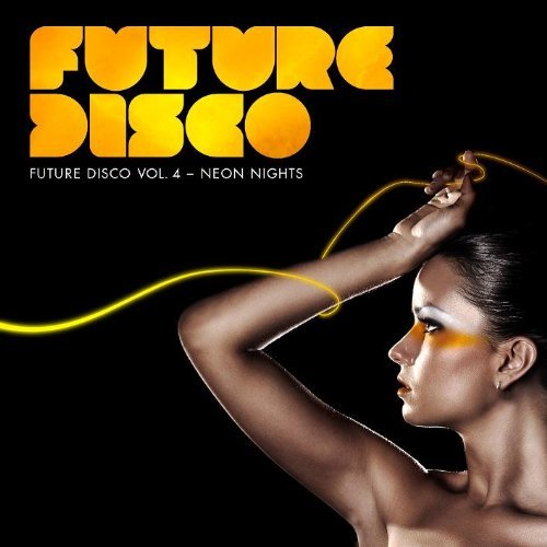 Future Disco Vol.4 - V/A - Musikk - NEED WANT - 5025425125980 - 7. februar 2011