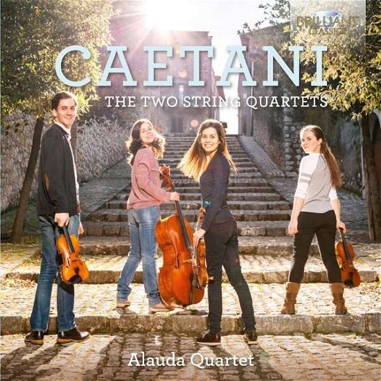Caetani: Two String Quartets - Caetani / Alauda Quartet - Music - Brilliant Classics - 5028421951980 - December 9, 2016