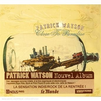 Close to Paradise - Patrick Watson - Muziek - E  V2E - 5033197485980 - 17 september 2007