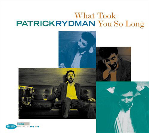 What Took You So Long - Patrick Rydman - Muzyka - FOOT - 7320470123980 - 28 lutego 2012