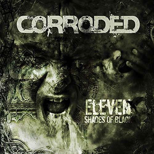 Eleven Shades of Black - Corroded - Musik - Despotz Records - 7350049513980 - 15. september 2017