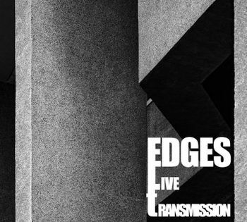 Cover for Edges · Live Transmission (SCD) (2022)