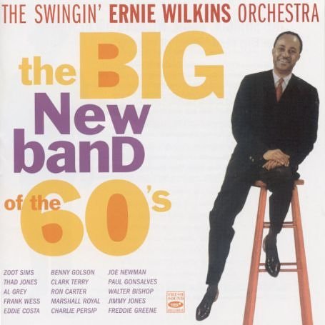 ERNIE Orchestra WILKINS · The Big New Band of the 60's (CD) (2005)