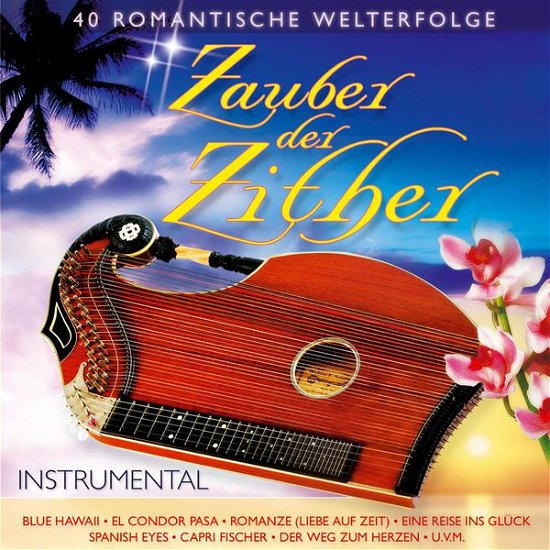 Zauber Der Zither - 40 Romantische Welterfo - Various Artists - Musiikki - TYROLIS - 9003549551980 - tiistai 11. elokuuta 2015