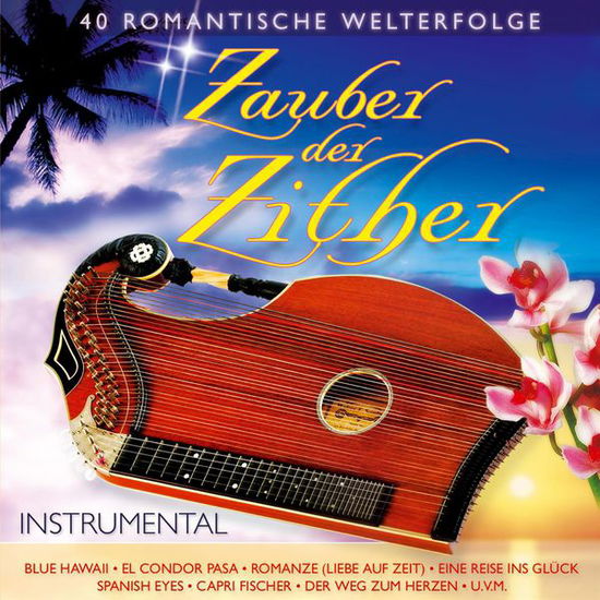 Zauber Der Zither - 40 Romantische Welterfo - Various Artists - Musikk - TYROLIS - 9003549551980 - 11. august 2015