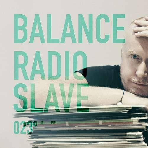 Balance 023 - Radio Slave - Música - NEWS - 9345567000980 - 25 de junio de 2013