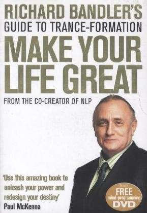 Richard Bandler's Guide to Trance-formation: Make Your Life Great - Richard Bandler - Books - HarperCollins Publishers - 9780007301980 - January 7, 2010