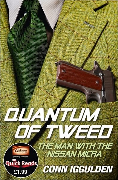 Cover for Conn Iggulden · Quantum of Tweed: The Man with the Nissan Micra (Paperback Bog) [Quick Reads edition] (2012)